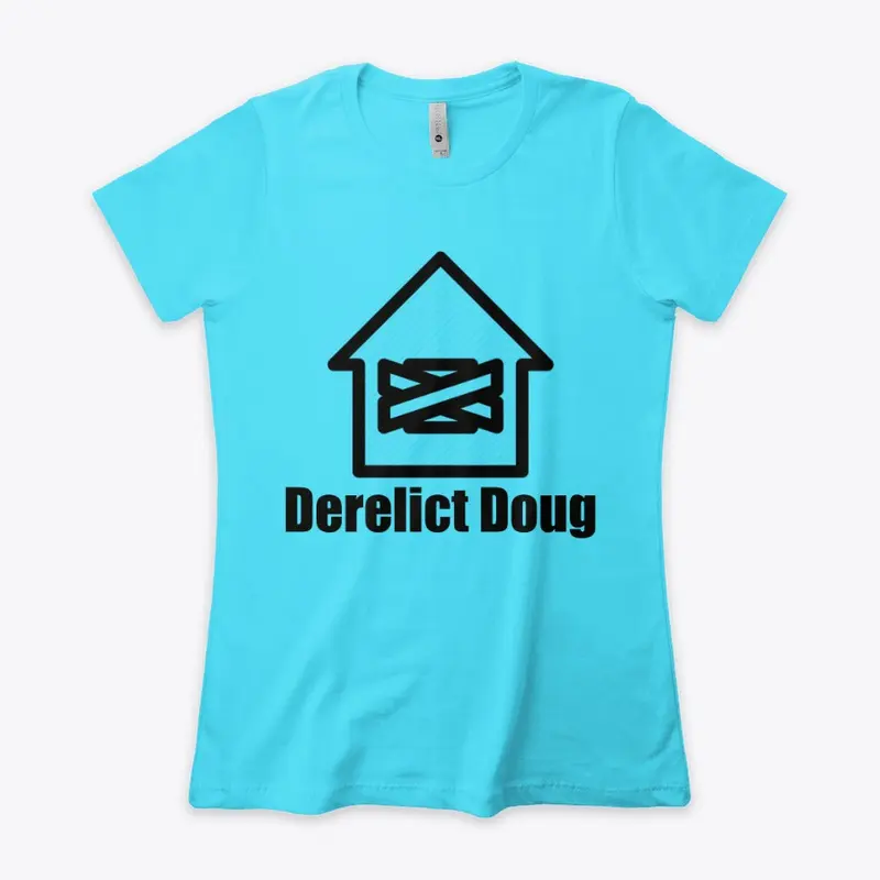 🏚️ Derelict Doug - Women's Shirt