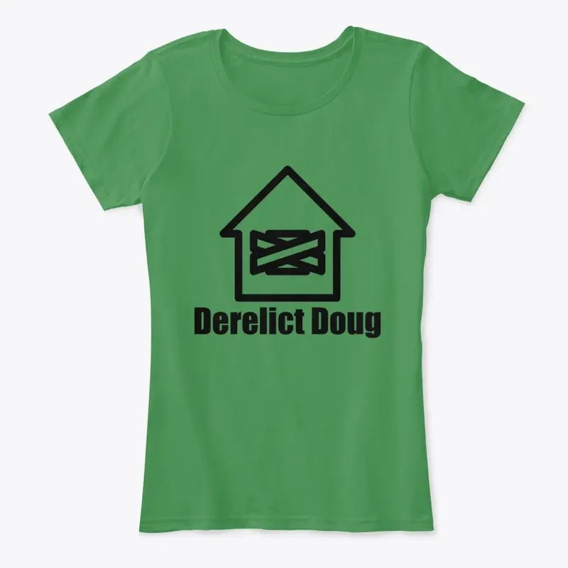 🏚️ Derelict Doug - Women's Shirt